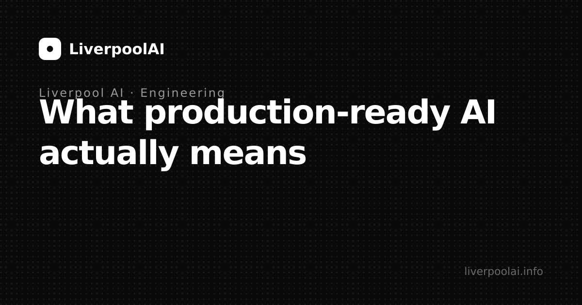 What 'production ready AI' actually means